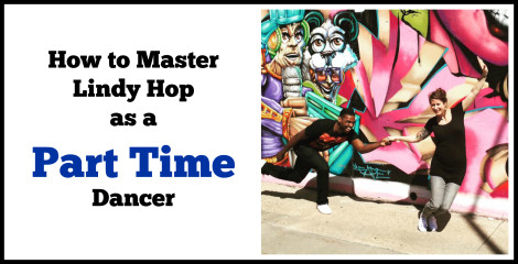 howtomasterlindyhopasaparttimedancer